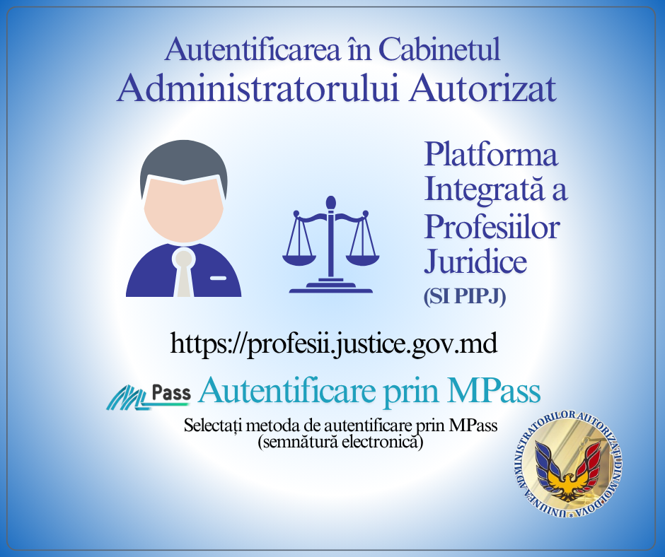 Modalitatea de înregistrare a Administratorilor Autorizați în cadrul Platformei Integrate a Profesiilor Juridice Image